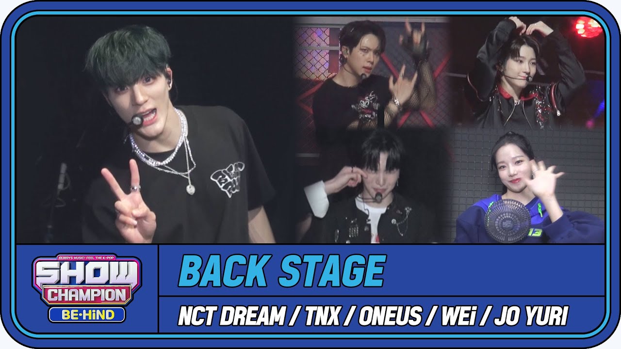 [쇼챔 백스테이지] 내가 이거 보려고 아직 살아있었네...★ (NCT DREAM/TNX/원어스/WEi/조유리/딴콩민)│ #쇼챔피언비하인드 │ EP.238