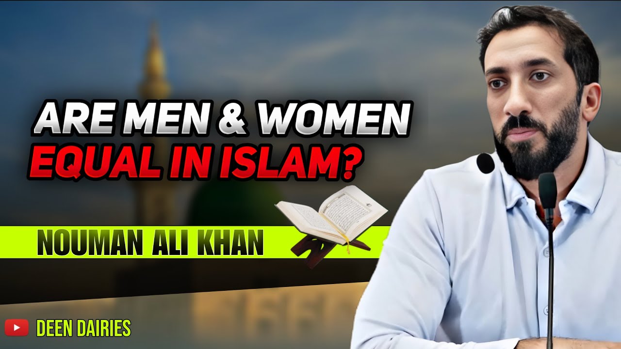 Are Men & Women Equal in Islam? | Nouman Ali Khan