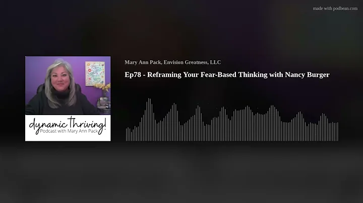 Ep78 - Reframing Your Fear-Based Thinking with Nan...