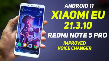 Android 11 Xiaomi EU 21.3.10 On Redmi Note 5 Pro | WhyRed Parts, New Blur Effect, Voice Changer