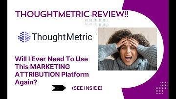 ThoughtMetric REVIEW- Will I Ever Need To Use This MARKETING ATTRIBUTION Platform Again? See(View)
