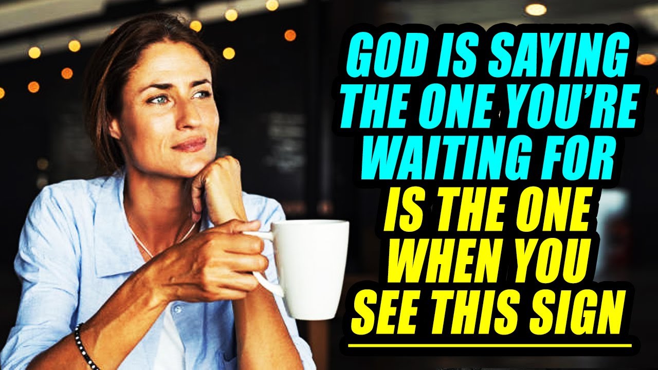 God is Saying SOMEONE You are waiting for is  Your SOULMATE When You SEE THIS SIGN!