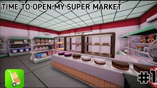 TIME TO OPEN MY OWN SUPER MARKET || TRADER LIFE SIMULATOR || PART-1 || B.K.G