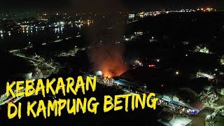 Kebakaran di Kampung Beting