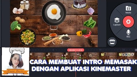 CARA MEMBUAT VIDEO INTRO CHANNEL MEMASAK DENGAN APLIKASI KINEMASTER || Tutorial video intro memasak