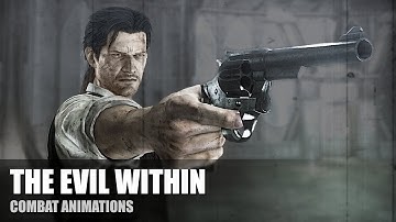 THE EVIL WITHIN - Combat Animations