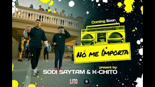 Video thumbnail of "NO ME IMPORTA - SODI SAYTAM FT. K-CHITO(VIDEO OFICIAL)#RKT"