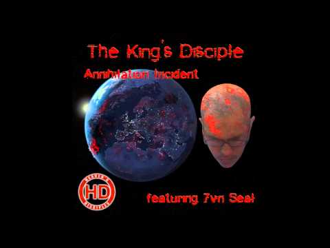 The King's Disciple - Annihilation Incident featuring 7vn Seal