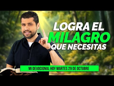 MI DEVOCIONAL HOY MARTES 29 DE OCTUBRE 2024 - LOGRA EL MILAGRO QUE ...