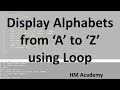 Display Alphabets from A to Z using Loop in C++