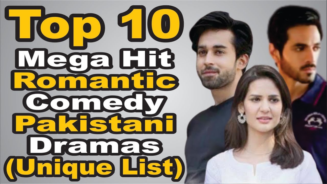 Top 10 Mega Hit Romantic Comedy Pakistani Dramas (Unique List ...