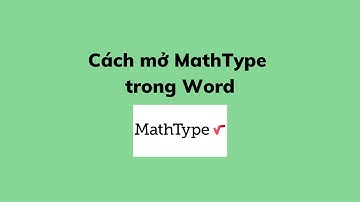 Cách mở MathType trong Word