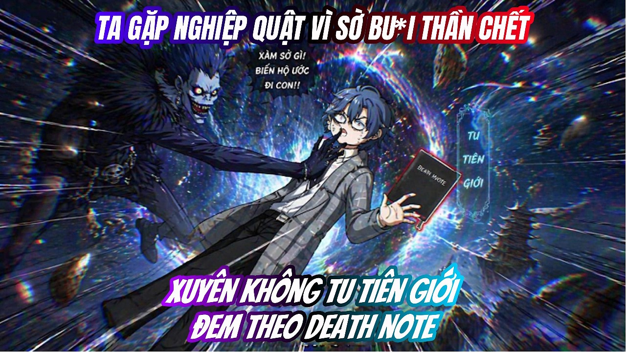 [Full 1-4] l Xuyên Không Tu Tiên Giới Ta Mang Theo Death Note l Đức Anh ...