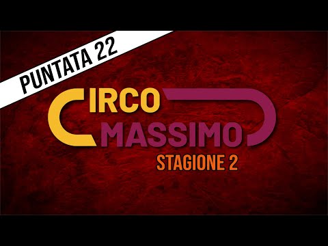 Al Circo Massimo - Puntata 22 - Stagione 2