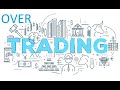 Overtrading: Understanding the Risks and Avoiding Pitfalls