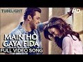 Main Ho Gaya Fida Full Video Song   Tubelight   Salman Khan   Sohail Khan    HD720p