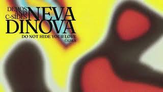 Neva Dinova - Do Not Hide Your Love (Demo) [Official Audio]