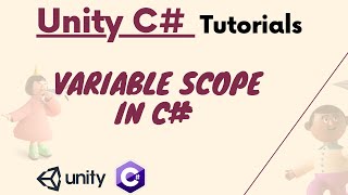 Learn C# with Unity - VARIABLE SCOPE