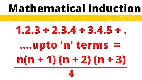 Mathematical Induction: 1.2.3+2.3.4+3.4.5+.....+ upto n terms = n(n+1)(n+2)(n+3)/4 @EAG