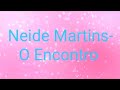 Neide Martins-O Encontro com letra