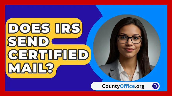 Does IRS Send Certified Mail? - CountyOffice.org