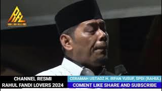 Luar Biasa... Ceramah Ust. H. Irfan Yusuf,  SPDI (Rahul) || Channel Rahul Fandi Lovers 2024