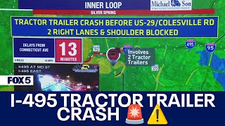 I-495 tractor trailer crash causes delays in Silver Spring