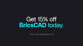 Save 15% on ALL new single BricsCAD licenses