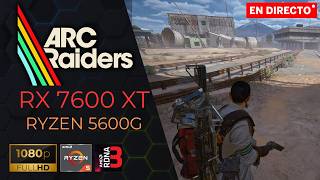 🔴 ARC RAIDERS | RX 7600 XT | PUERTO ESPACIAL - UN DIA DIFICIL | FG | 1440p