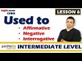 Lesson 6 – Old habits with USED TO – Affirmative, Negative, Interrogative, and Answers