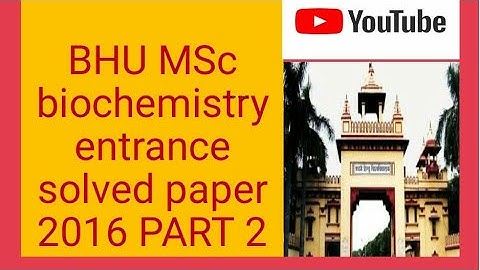 BHU MSc biochemistry entrance exam solved paper 2016 PART-2