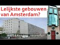 De lelijkste gebouwen van amsterdam