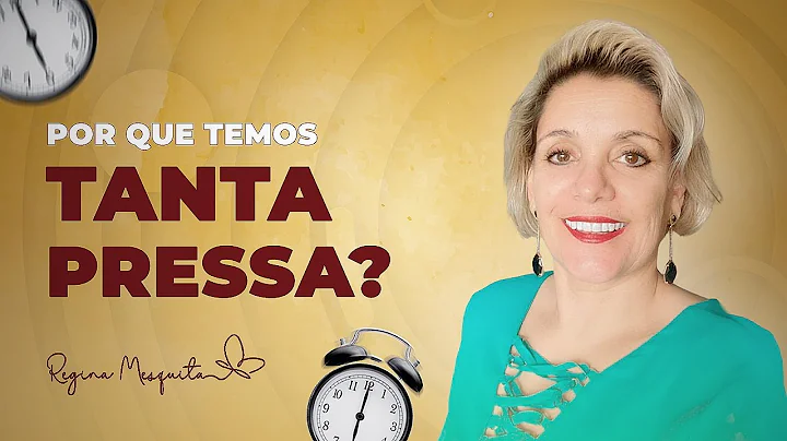 Por que temos tanta pressa? | Regina Mesquita