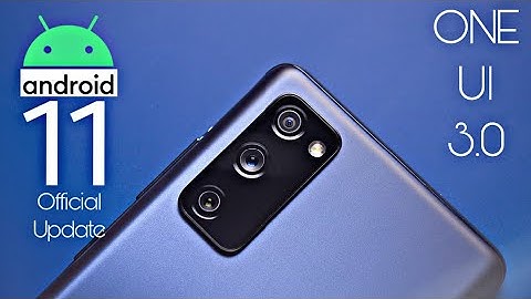 Samsung Galaxy S20 FE Android 11 ONE UI 3.0 Official  Update (RELEASED)