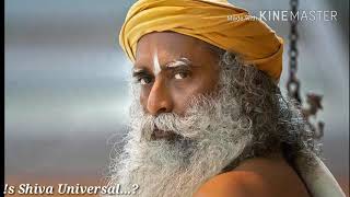 Sadhguru - Is Shiva Universal...?