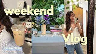 Productive Weekend Vlog ~ Birthday Edition ~ Summer planning
