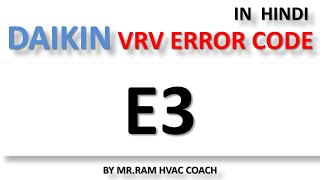 DAIKIN ERROR CODE E3   VID - ENGLISH