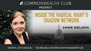 Anne Nelson: Inside the Radical Right's Shadow Network