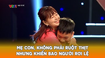 Cặp mẹ con không phải ruột thịt nhưng khiến bao người phải rơi nước mắt