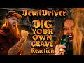DEVILDRIVER - 'Dig Your Own Grave' REACTION | THIS IS BRUTAL!!