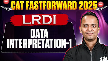 Data Interpretation | Part 01 | LRDI | MBA Fast Forward 2025 | CAT & OMETs 2025 Preparation