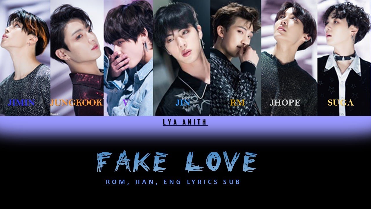 BTS FAKE LOVE (HAN,ROM,ENG LYRICS SUB COLOR CODED) YouTube