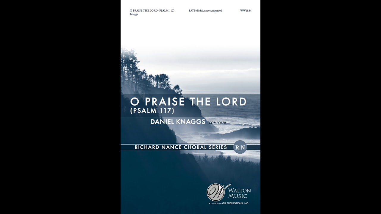 Daniel Knaggs - Psalm 117 - Choir of Trinity College Cambridge