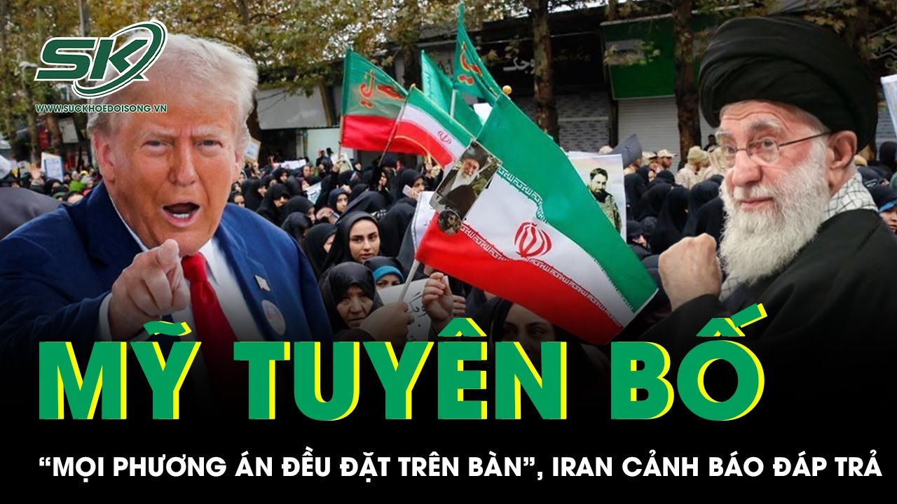 Mỹ tuyên bố “mọi phương án đều đặt trên bàn”, Iran cảnh báo sẽ đáp trả dứt khoát