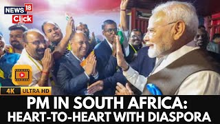 PM Modi Meets Indian Diaspora In South Africa | PM Modi Attends G20 Summit | 4K Video | N18G