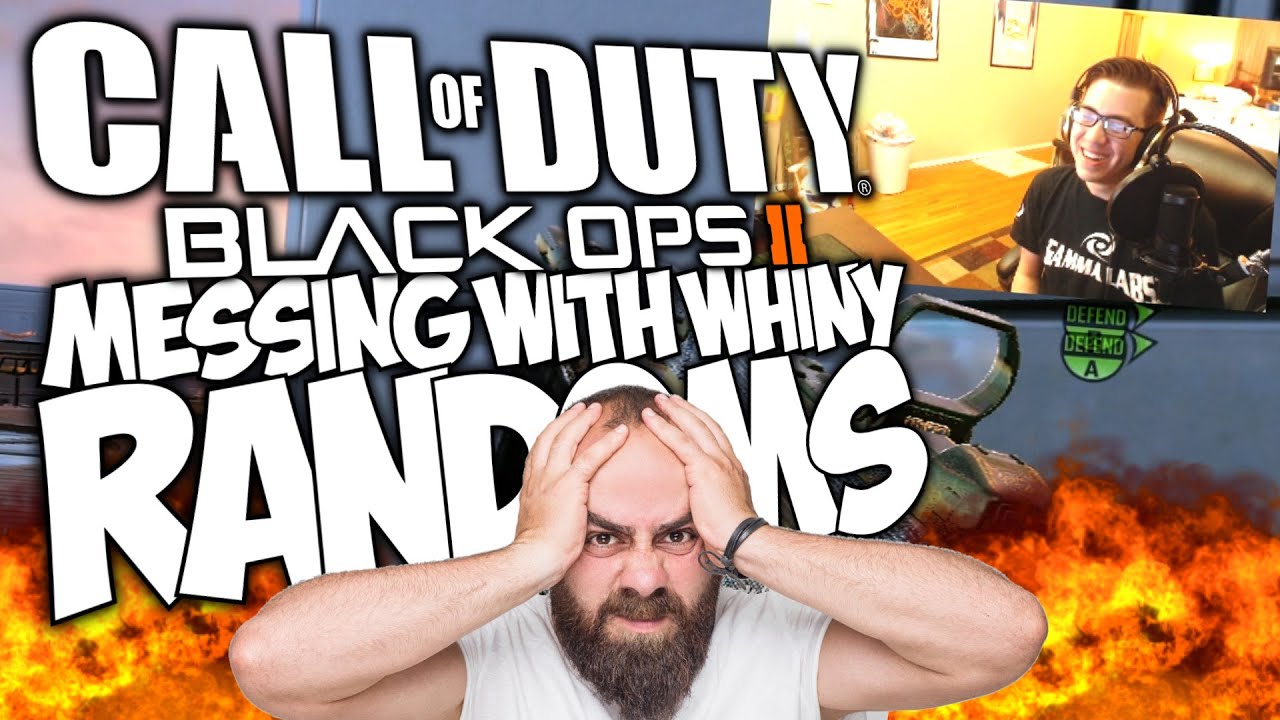 MESSING WITH WHINY RANDOMS! 