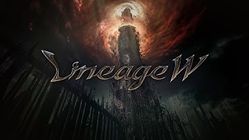 [Lineage W] Trailer : Tower of Insolence