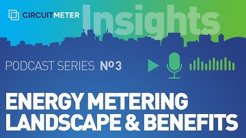 PodcastSeries No3 – Energy Metering Landscape and Benefits