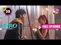 Veer Trains Zara Hero Gayab Mode On Ep 39 Full Episode 27 February 2022 Veer Trains Zara Hero Gayab Mode On Ep 39 Full Episode 27 February 2022