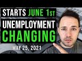 JUNE 1ST UNEMPLOYMENT CHANGES! UNEMPLOYMENT UPDATE & NEWS 05/25/2021